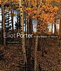 Eliot Porter: In the Realm of Nature (Hardcover)