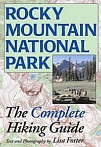 Rocky Mountain National Park: The Complete Hiking Guide (Paperback)