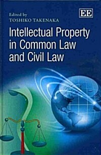 Intellectual Property in Common Law and Civil Law (Hardcover)
