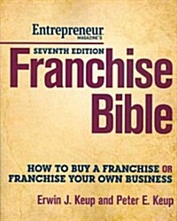 Franchise Bible: How to Buy a Franchise or Franchise Your Own Business (Paperback, 7)