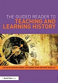 The Guided Reader to Teaching and Learning History (Paperback)