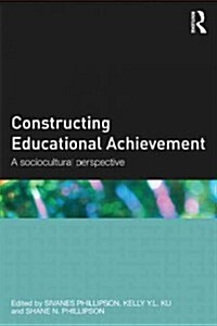 Constructing Educational Achievement : A Sociocultural Perspective (Paperback)