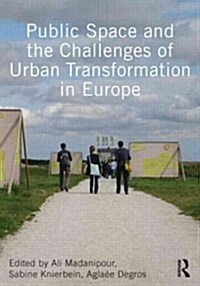 Public Space and the Challenges of Urban Transformation in Europe (Paperback)