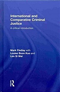 International and Comparative Criminal Justice : A Critical Introduction (Hardcover)