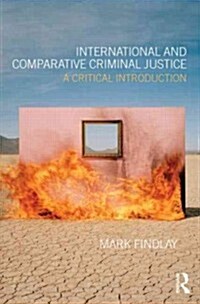 International and Comparative Criminal Justice : A Critical Introduction (Paperback)