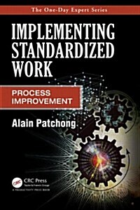 Implementing Standardized Work: Process Improvement (Paperback)