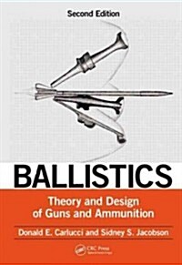 Ballistics: Theory and Design of Guns and Ammunition, Second Edition (Hardcover, 2)