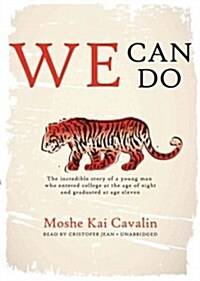 We Can Do: The Incredible Story of a Young Man Who Entered College at the Age of Eight and Graduated at Age Eleven (MP3 CD)