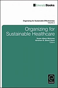 Organizing for Sustainable Healthcare (Hardcover, New)