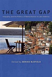 The Great Gap: Inequality and the Politics of Redistribution in Latin America (Paperback)