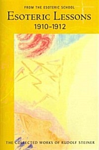 Esoteric Lessons 1910-1912: From the Esoteric School 2 (Cw 266/2) (Paperback)