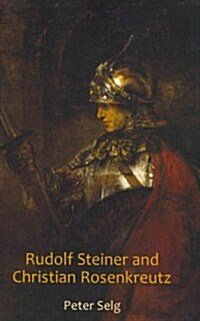 Rudolf Steiner and Christian Rosenkreutz (Paperback)