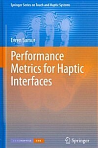 Performance Metrics for Haptic Interfaces (Hardcover, 2012 ed.)