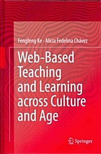 Web-Based Teaching and Learning Across Culture and Age (Hardcover, 2013)