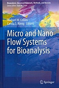 Micro and Nano Flow Systems for Bioanalysis (Hardcover, 2013)
