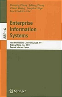 Enterprise Information Systems: 13th International Conference, ICEIS 2011, Beijing, China, June 8-11, 2011, Revised Selected Papers (Paperback)