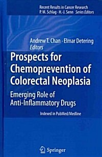 Prospects for Chemoprevention of Colorectal Neoplasia: Emerging Role of Anti-Inflammatory Drugs (Hardcover, 2013)