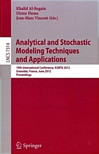 Analytical and Stochastic Modeling Techniques and Applications: 19th International Conference, ASMTA 2012, Grenoble, France, June 4-6, 2012. Proceedin (Paperback)
