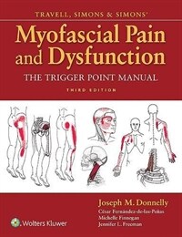 Travell, Simons & Simons' Myofascial Pain and Dysfunction : The Trigger Point Manual / 3rd ed