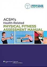 ACSMs Health-Related Physical Fitness Assessment Manual (Paperback, 4)