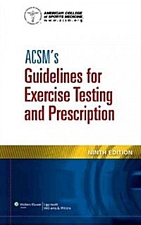 ACSMs Guidelines for Exercise Testing and Prescription (Spiral, 9)