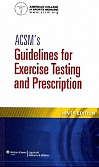 ACSMs Guidelines for Exercise Testing and Prescription (Paperback, 9)