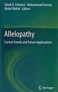 Allelopathy: Current Trends and Future Applications (Hardcover, 2013)