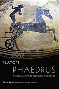 Platos Phaedrus: A Commentary for Greek Readersvolume 47 (Paperback)