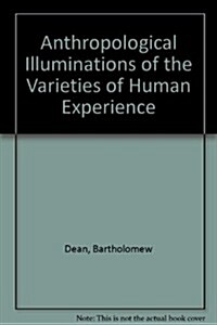 Anthropological Illuminations of the Varieties of Human Experience (Paperback, 2nd)