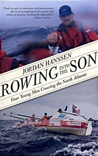 Rowing Into the Son: Four Young Men Crossing the North Atlantic (Paperback)