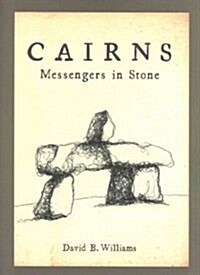 Cairns: Messengers in Stone (Paperback)