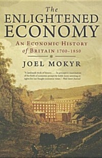 The Enlightened Economy: An Economic History of Britain 1700-1850 (Paperback)