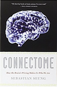 Connectome: How the Brains Wiring Makes Us Who We Are (Paperback)