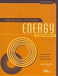 Making Sense of Science: Energy for Teachers of Grades 6-8, Teacher Book [With CDROM] (Paperback)