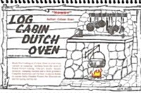 Log Cabin Dutch Oven (Paperback, Spiral, Revised)