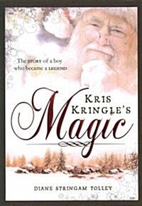 Kris Kringles Magic (Hardcover)