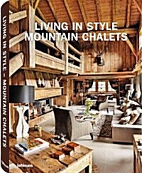 Living in Style Mountain Chalets (Hardcover)