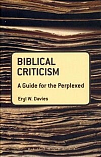 Biblical Criticism: A Guide for the Perplexed (Paperback)