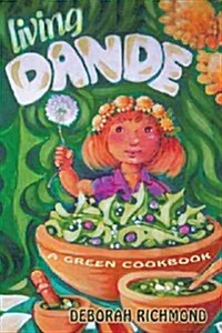 Living Dande: A Green Cookbook (Paperback)