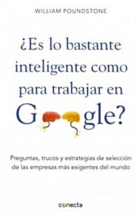 쭱s lo bastante inteligente como para trabajar en Google? / Are You Smart Enough to Work at Google? (Paperback, Translation)