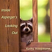 Inside Aspergers Looking Out (Hardcover)