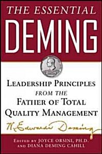 The Essential Deming: Leadership Principles from the Father of Quality (Hardcover)