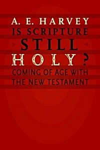 Is Scripture Still Holy?: Coming of Age with the New Testament (Paperback)