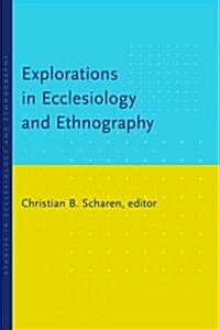 Explorations in Ecclesiology and Ethnography (Paperback)