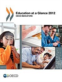 Education at a Glance 2012: OECD Indicators (Paperback)