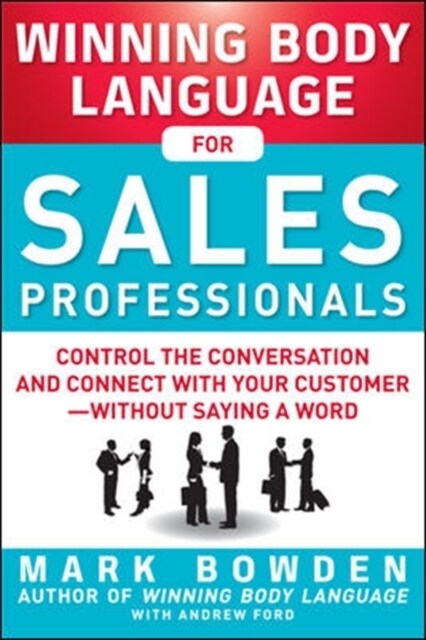 Winning Body Language for Sales Professionals: Control the Conversation and Connect with Your Customer--Without Saying a Word (Paperback)