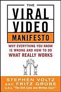 The Viral Video Manifesto: Why Everything You Know Is Wrong and How to Do What Really Works (Paperback)