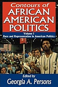 Contours of African American Politics: Volume 1, Race and Representation in American Politics (Paperback)