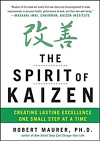 The Spirit of Kaizen: Creating Lasting Excellence One Small Step at a Time (Hardcover)