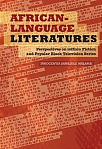 African-Language Literatures: Perspectives on Isizulu Fiction and Popular Black Television Series (Paperback)